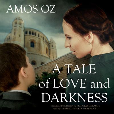 A Tale of Love and Darkness by Amos Oz audiobook