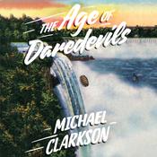 The Age of Daredevils by  Michael Clarkson audiobook