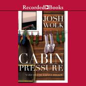 Cabin Pressure by  Josh Wolk audiobook