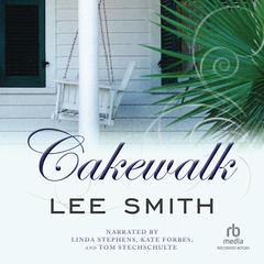 Cakewalk by Lee Smith audiobook