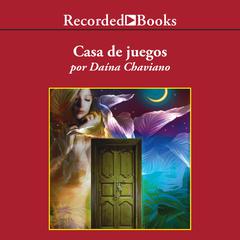 Casa de juegos (House of Games) by Daína Chaviano audiobook