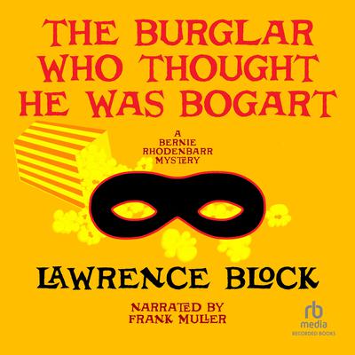The Burglar Who Thought He Was Bogart by Lawrence Block audiobook