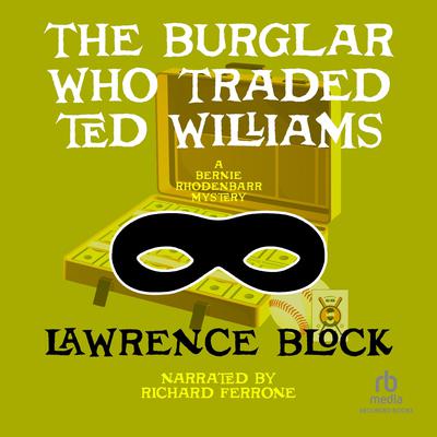 The Burglar Who Traded Ted Williams by Lawrence Block audiobook