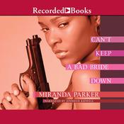 Can't Keep a Bad Bride Down by  Miranda Parker audiobook