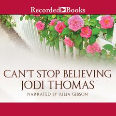 Can't Stop Believing by Jodi Thomas audiobook