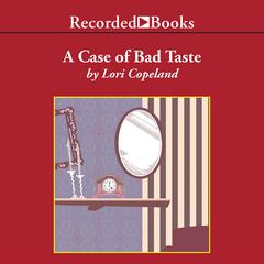 A Case of Bad Taste by Lori Copeland audiobook