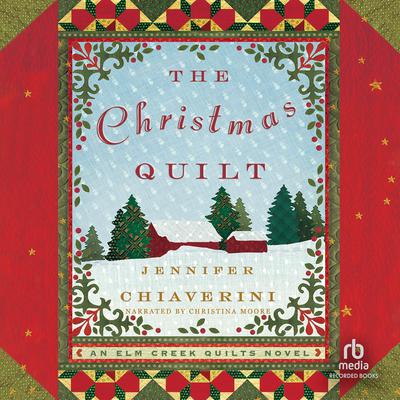 The Christmas Quilt by Jennifer Chiaverini audiobook