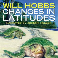 Changes in Latitudes by Will Hobbs audiobook