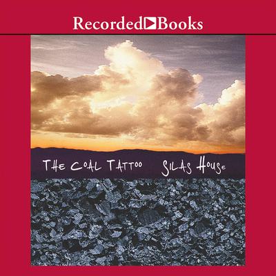 The Coal Tattoo by Silas House audiobook