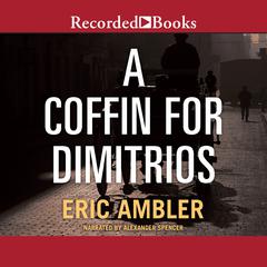 A Coffin for Dimitrios by Eric Ambler audiobook