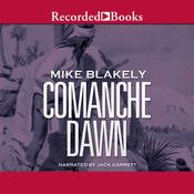 Comanche Dawn by  Mike Blakely audiobook