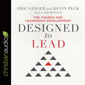 Designed to Lead by  Eric Geiger audiobook
