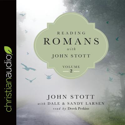 Reading Romans with John Stott, Volume 2 by John Stott audiobook
