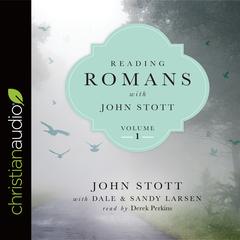 Reading Romans with John Stott, Volume 1 by John Stott audiobook