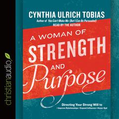 Woman of Strength and Purpose by Cynthia Ulrich Tobias audiobook