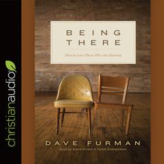 *Being There by Dave Furman audiobook