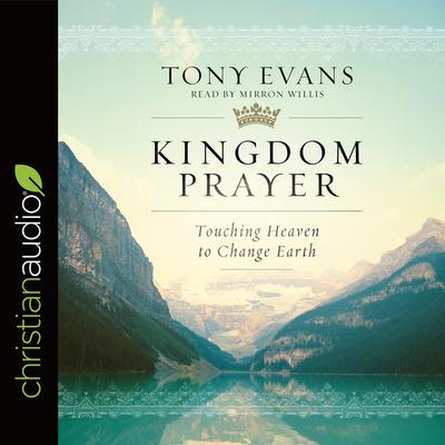 Kingdom Prayer by Tony Evans audiobook