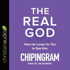 Real God by Chip Ingram audiobook