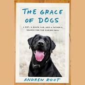 The Grace of Dogs by  Dr. Andrew Root audiobook