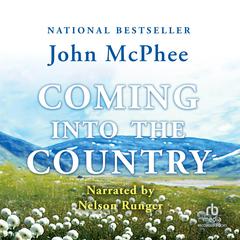 Coming into the Country by John McPhee audiobook