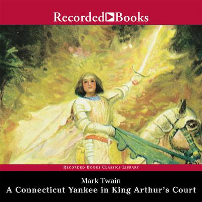 A Connecticut Yankee in King Arthur's Court by Mark Twain audiobook