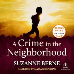 A Crime in the Neighborhood by Suzanne Berne audiobook