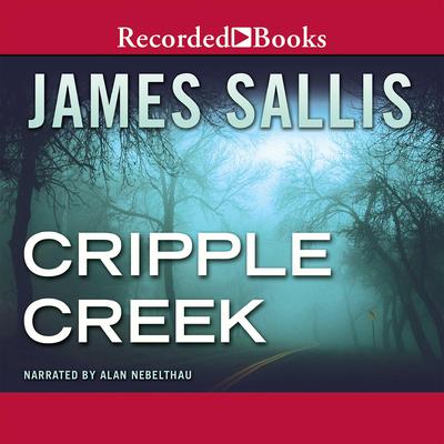 Cripple Creek by James Sallis audiobook