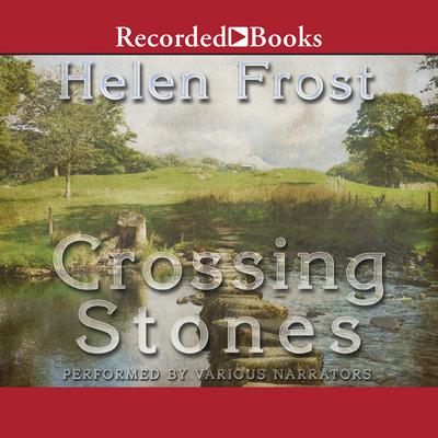 Crossing Stones by Helen Frost audiobook