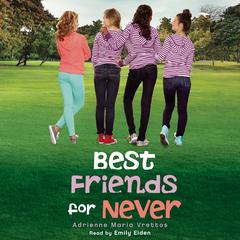 Best Friends for Never by Adrienne Maria Vrettos audiobook