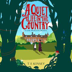 A Quiet Life In The Country by T. E. Kinsey audiobook