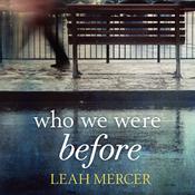 Who We Were Before by  Leah Mercer audiobook