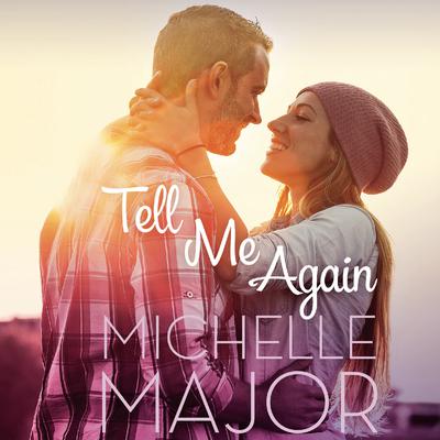 Tell Me Again by Michelle Major audiobook