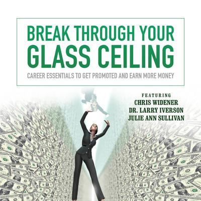 Break through Your Glass Ceiling by Made for Success audiobook