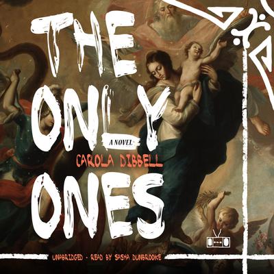 The Only Ones by Carola Dibbell audiobook