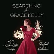 Searching for Grace Kelly by  Michael Callahan audiobook
