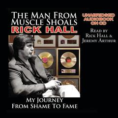 The Man from Muscle Shoals by Rick Hall audiobook