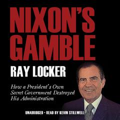 Nixon’s Gamble by Ray Locker audiobook