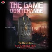 The Game Don’t Change by  Mazaradi Fox audiobook