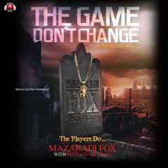 The Game Don’t Change by Mazaradi Fox audiobook