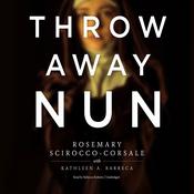 Throwaway Nun by  Rosemary Scirocco-Corsale audiobook