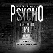 Robert Bloch's Psycho: Sanitarium by  Chet Williamson audiobook