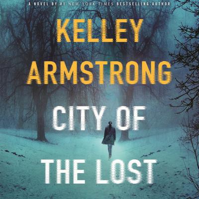 City of the Lost by Kelley Armstrong audiobook