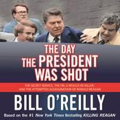 The Day the President Was Shot by  Bill O'Reilly audiobook