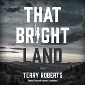 That Bright Land by  Terry Roberts audiobook