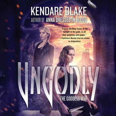 Ungodly by Kendare Blake audiobook
