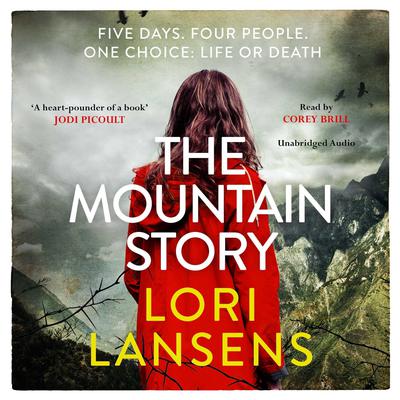 The Mountain Story by Lori Lansens audiobook