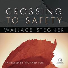 Crossing to Safety by Wallace Stegner audiobook