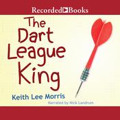 The Dart League King by  Keith Lee Morris audiobook