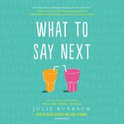 What to Say Next by  Julie Buxbaum audiobook