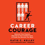 Career Courage by  Katie C. Kelley audiobook